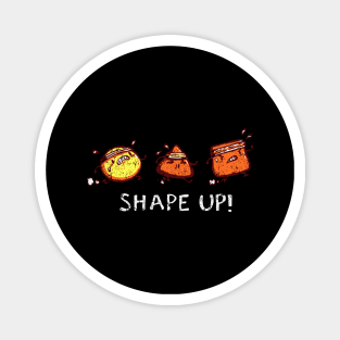 Shape Up Magnet